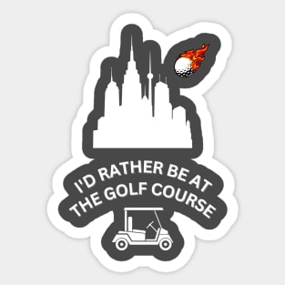 Id Rather Be At The Golf Course - White - golf tee shirt Sticker